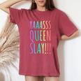 Yas Queen Slay Rainbow Gay Pride Lgbtq Meme Women's Oversized Comfort T-Shirt Crimson