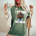 I Choose The Bear In Woods 2024 I Pick The Bear Choice Women's Oversized Comfort T-Shirt Moss