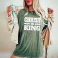 Christ Is King Jesus Is King Christian Faith Women's Oversized Comfort T-Shirt Moss