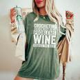 Crocheting Solves Most My Problems Wine Crochet Slogan Women's Oversized Comfort T-Shirt Moss
