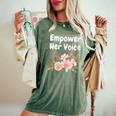 Empower Her Voice Empowerment Equal Rights Equality Women's Oversized Comfort T-Shirt Moss