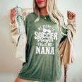 My Favorite Soccer Player Calls Me Nana Soccer Women's Oversized Comfort T-Shirt Moss