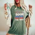 Fireworks 4Th Of July Boom Bitch Get Out The Way Groovy Women's Oversized Comfort T-Shirt Moss