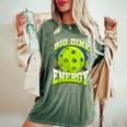 Big Dink Energy Pickleball Player Lover Women Women's Oversized Comfort T-Shirt Moss