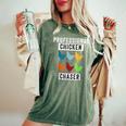 Chicken Professional Chicken Chaser Chicken Lovers Women's Oversized Comfort T-Shirt Moss