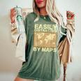 Geography Teacher Easily Distracted By Maps Women's Oversized Comfort T-Shirt Moss