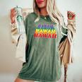 Hawaii State Gay Pride Rainbow Word Women's Oversized Comfort T-Shirt Moss