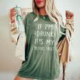 If I'm Drunk It's My Bestie's Fault Floral Women's Oversized Comfort T-Shirt Moss