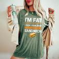 I'm Fat Because I Fuck Your Mom Sandwich Women's Oversized Comfort T-Shirt Moss