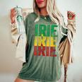 Irie Irie Irie Roots Reggae Jamaica Jamaican Slang Women's Oversized Comfort T-Shirt Moss