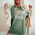 Jason And Wine Make Everything Fine Name Jasons Women's Oversized Comfort T-Shirt Moss