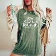 Be Kind Of A Bitch Sarcastic Saying Kindness Women Women's Oversized Comfort T-Shirt Moss