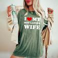 I Love My Hot Latina Wife I Heart My Hot Latina Wife Women's Oversized Comfort T-Shirt Moss