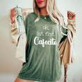 Mexican Or Cuban Coffee Lover Quote Ok But First Cafecito Women's Oversized Comfort T-Shirt Moss