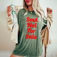 Soul Not For Sale Religious Faith Spiritual Self Love Women's Oversized Comfort T-Shirt Moss