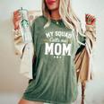 My Squad Calls Me Mom New Mom Women's Oversized Comfort T-Shirt Moss