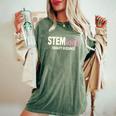 Steminist Equality In Science Stem Student Geek Women's Oversized Comfort T-Shirt Moss