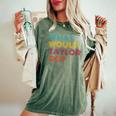 What Would Taylor Do Inspirational Feminism Women Women's Oversized Comfort T-Shirt Moss