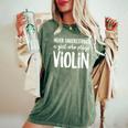 Never Underestimate A Girl Who Plays Violin Player Women's Oversized Comfort T-Shirt Moss