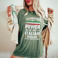 Never Underestimate The Power Of Italian Italian Women's Oversized Comfort T-Shirt Moss