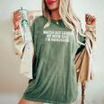 Watch Out Ladies My Mom Said I'm Handsome Saying Sarcastic Women's Oversized Comfort T-Shirt Moss