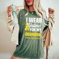 I Wear Yellow For My Grandma Sarcoma Cancer Awareness Women's Oversized Comfort T-Shirt Moss