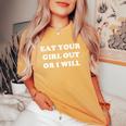 Eat Your Girl Out Or I Will Lgbtq Pride Saying Women's Oversized Comfort T-Shirt Mustard