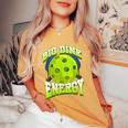 Big Dink Energy Pickleball Player Lover Women Women's Oversized Comfort T-Shirt Mustard