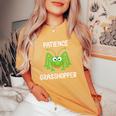 Patience Grasshopper Joke Sarcastic Family Women's Oversized Comfort T-Shirt Mustard