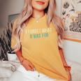 Sarcastic I Forget What Eight Was For Women's Oversized Comfort T-Shirt Mustard