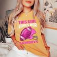 This Girl Loves Her Cowboys Football American Lovers Cowboys Women's Oversized Comfort T-Shirt Mustard