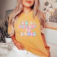 Groovy Its A Good Day To Dance Dance Teacher Women's Oversized Comfort T-Shirt Mustard