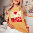 I Love Being A Black Woman Black Woman History Month Women's Oversized Comfort T-Shirt Mustard