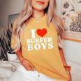 I Love Surfer Boys I Heart Surfer Boys Surf Girls Women's Oversized Comfort T-Shirt Mustard I Love Surfer Boys I Heart Surfer Boys Surf Girls Women's Oversized Comfort T-Shirt Mustard
