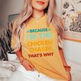 Profession Because I'm The Chicken Chaser That's Why Women's Oversized Comfort T-Shirt Mustard