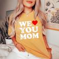 Red Heart We Love You Mom Women's Oversized Comfort T-Shirt Mustard