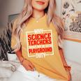 Science Teachers Should Not Given Playground Duty Women's Oversized Comfort T-Shirt Mustard