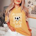 Soccer Quote Mom My Heart Is On That Field Game Day Women's Oversized Comfort T-Shirt Mustard