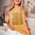 Taylor First Name I Love Taylor Girl Groovy 80'S Vintage Women's Oversized Comfort T-Shirt Mustard