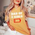Tired Dad Of 2 Girls Fun Father Of Two Daughters Low Battery Women's Oversized Comfort T-Shirt Mustard