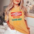 Warning May Start Talking About Butterfly Watching Women's Oversized Comfort T-Shirt Mustard