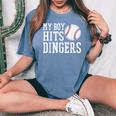 My Boy Hits Dingers Baseball Mom Dad I Hit Dingers Women's Oversized Comfort T-Shirt Blue Jean