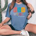 Bruh We Out Teachers Chemistry Teacher End Of School Year Women's Oversized Comfort T-Shirt Blue Jean