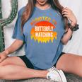 Butterfly Watching Addicted To Butterfly Watching Women's Oversized Comfort T-Shirt Blue Jean