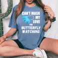 Can't Mask My Love For Butterfly Watching Women's Oversized Comfort T-Shirt Blue Jean