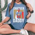 Chicken Daddy Rooster Farmer Fathers Day For Men Women's Oversized Comfort T-Shirt Blue Jean
