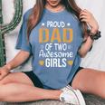 Dad Of 2 Girls Two Daughters Father's Day Women's Oversized Comfort T-Shirt Blue Jean