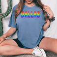 Dallas Texas Tx Lgbt Gay Pride Rainbow Flag Women's Oversized Comfort T-Shirt Blue Jean