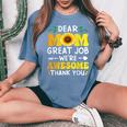 Dear Mom Great Job We're Awesome Thank Mother's Day Floral Women's Oversized Comfort T-Shirt Blue Jean