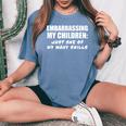 Embarrassing My Children Mom Dad Parents Women's Oversized Comfort T-Shirt Blue Jean